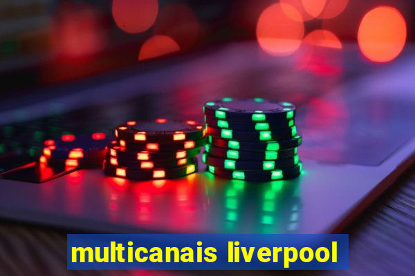 multicanais liverpool